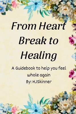 Book cover for From Heart Break to Healing