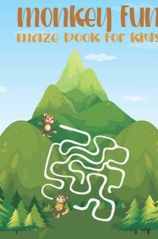 Cover of Monkey fun maze book for kids