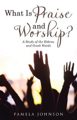 Book cover for What Is Praise and Worship?