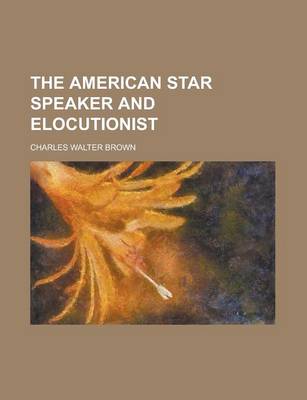 Book cover for The American Star Speaker and Elocutionist