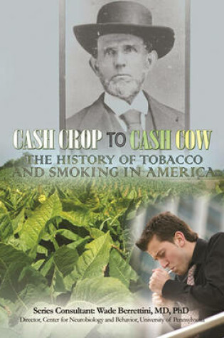 Cover of Cash Crop to Cash Cow: The History of Tobacco and Smoking in America