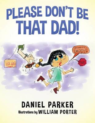 Book cover for Please Don't Be That Dad!