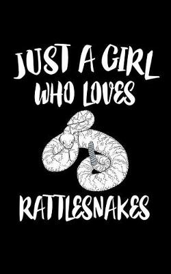 Book cover for Just A Girl Who Loves Rattlesnakes