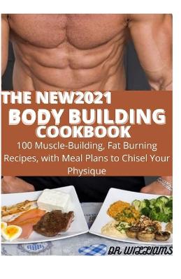 Book cover for The New2021 Body Building Cookbook