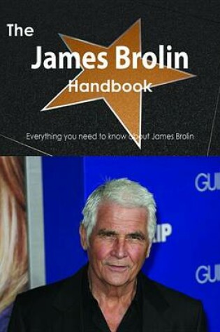 Cover of The James Brolin Handbook - Everything You Need to Know about James Brolin