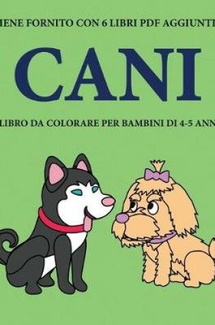 Cover of Libro da colorare per bambini di 4-5 anni (Cani)