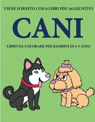 Cover of Libro da colorare per bambini di 4-5 anni (Cani)