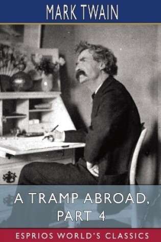 Cover of A Tramp Abroad, Part 4 (Esprios Classics)
