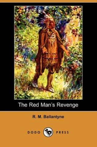 Cover of The Red Man's Revenge (Dodo Press)