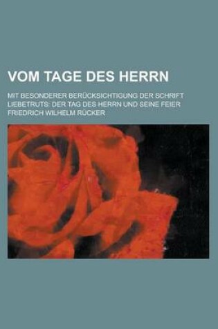 Cover of Vom Tage Des Herrn; Mit Besonderer Berucksichtigung Der Schrift Liebetruts