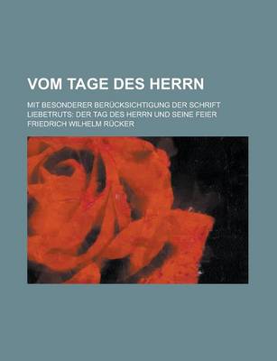 Book cover for Vom Tage Des Herrn; Mit Besonderer Berucksichtigung Der Schrift Liebetruts