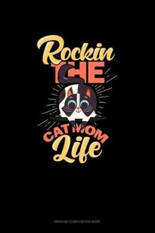 Cover of Rockin' The Cat Mom Life