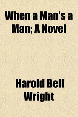 Book cover for When a Man's a Man; A Novel