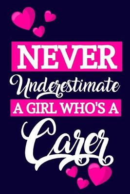Book cover for Never Underestimate A Girl Who's A Carer