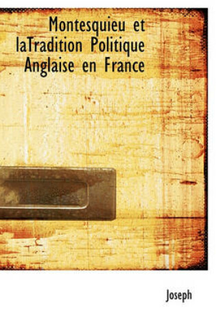 Cover of Montesquieu Et Latradition Politique Anglaise En France
