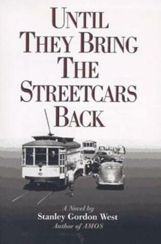 Cover of Until They Bring the Streetcars Back