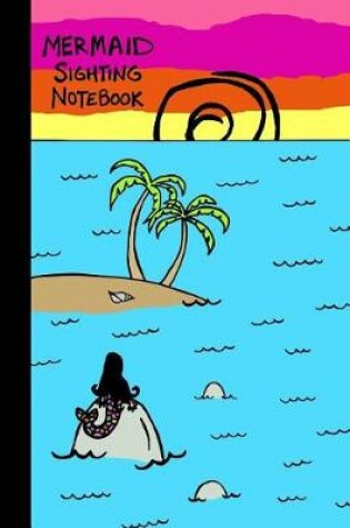 Cover of Mermaid Sighting Notebook