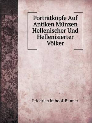 Book cover for Porträtköpfe Auf Antiken Münzen Hellenischer Und Hellenisierter Völker