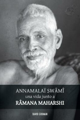 Cover of Swami Annamalai, una vida junto a Ramana Maharshi