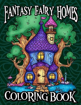 Book cover for Fantasy Fairy Home Coloring Book