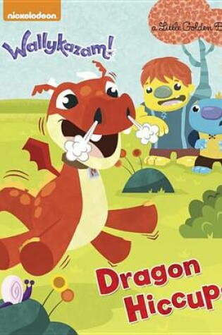 Cover of Dragon Hiccups (Wallykazam!)