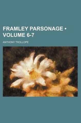 Cover of Framley Parsonage (Volume 6-7)