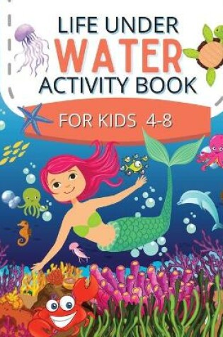 Cover of Life Under Water Activity Book for kids 4-8