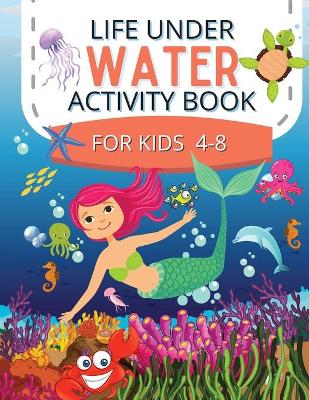 Book cover for Life Under Water Activity Book for kids 4-8