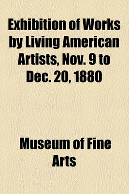 Book cover for Exhibition of Works by Living American Artists, Nov. 9 to Dec. 20, 1880