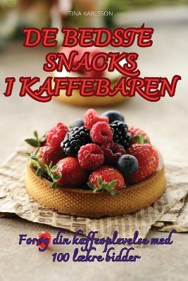 Cover of de Bedste Snacks I Kaffebaren