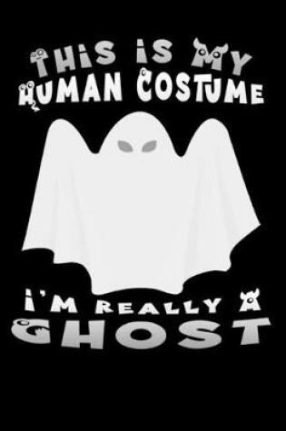 Cover of this is my human costume i'm really a ghost