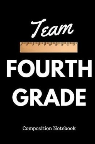 Cover of Team Fourth Grade Composition Notebook