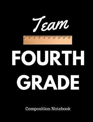 Book cover for Team Fourth Grade Composition Notebook