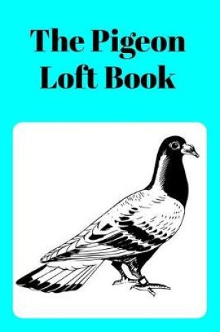 Cover of The Pigeon Loft Book