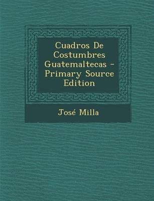 Book cover for Cuadros de Costumbres Guatemaltecas