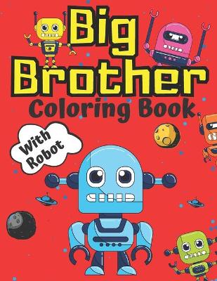 Book cover for Big Brother Coloring Book with Robot