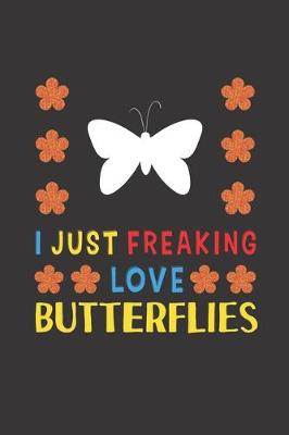 Book cover for I Just Freaking Love Butterflies