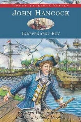 Cover of John Hancock: Independent Boy