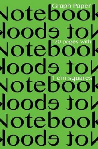 Cover of Graph Paper Notebook 120 pages with 1 cm squares