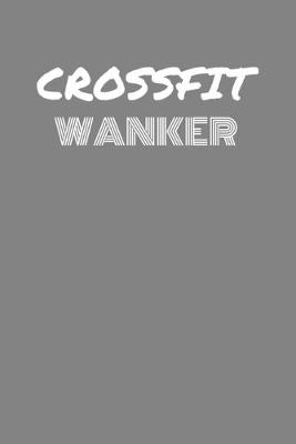 Book cover for Crossfit Wanker