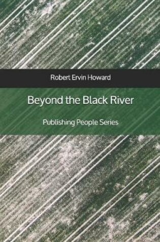 Cover of Beyond the Black River - Publishing People Series