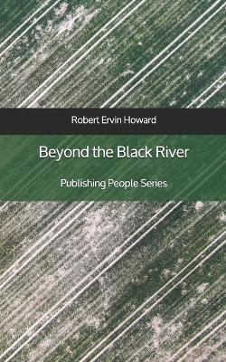 Book cover for Beyond the Black River - Publishing People Series