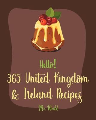 Book cover for Hello! 365 United Kingdom & Ireland Recipes