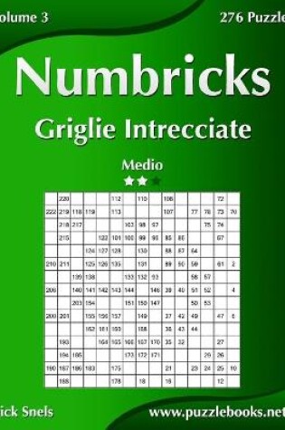 Cover of Numbricks Griglie Intrecciate - Medio - Volume 3 - 276 Puzzle