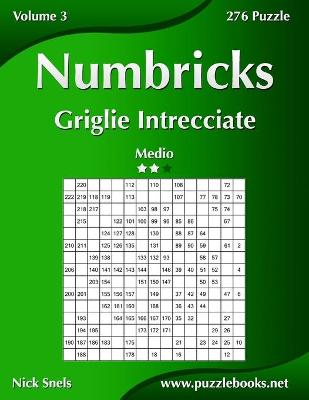 Book cover for Numbricks Griglie Intrecciate - Medio - Volume 3 - 276 Puzzle