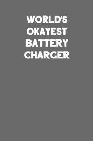 Cover of World's Okayest Battery Charger