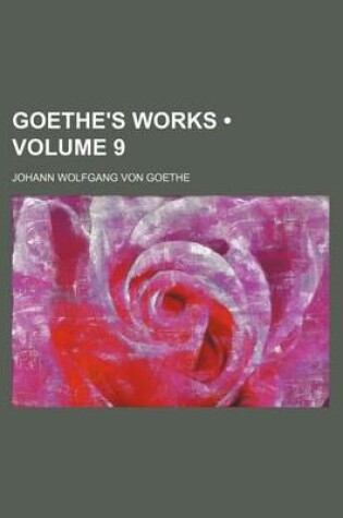 Cover of Goethe's Works (Volume 9)