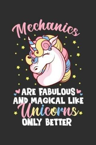 Cover of Mechanics Are Fabulous And Magical Like Unicorns Only Better