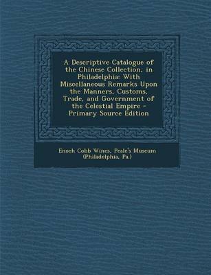 Book cover for A Descriptive Catalogue of the Chinese Collection, in Philadelphia