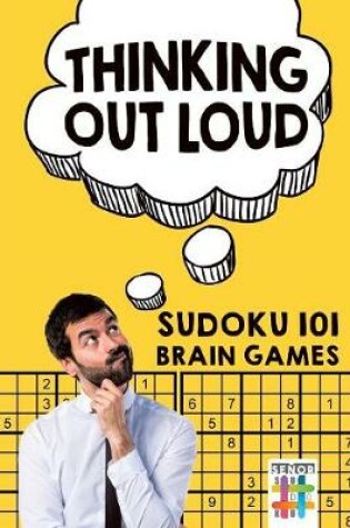 Cover of Thinking Out Loud Sudoku 101 Brain Games